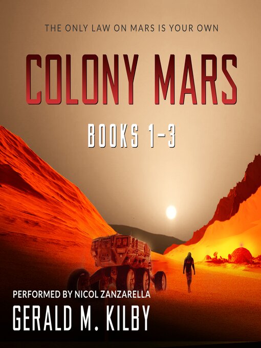 Title details for Colony Mars, Books 1-3 by Gerald M. Kilby - Wait list